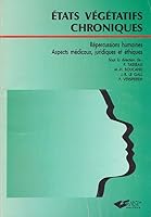 LES ETATS VEGETATIFS CHRONIQUES. Repercussions humaines, aspects médicaux, juridiques 2859525726 Book Cover