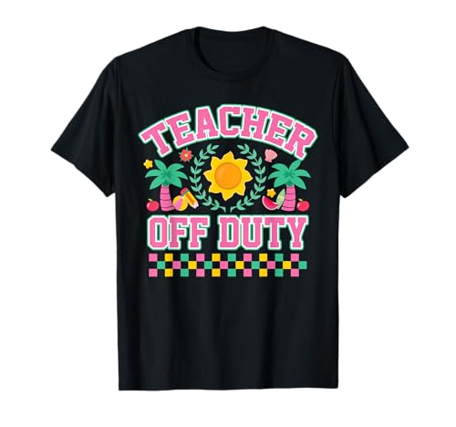 Teacher Off Duty T-Shirt