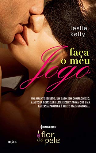 Faça o meu Jogo (Harlequin Flor da Pele Livro 12)