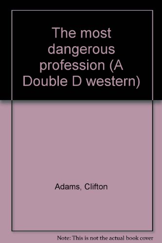 The most dangerous profession (A Double D western) B0006BQSNQ Book Cover