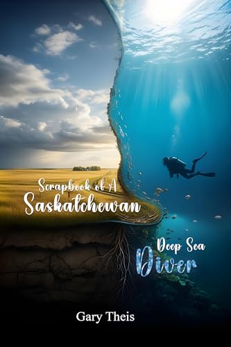 Scrapbook of A Saskatchewan Deep Sea Diver
