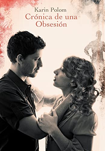 Cr Nica de Una Obsesi N (Spanish Edition)