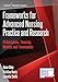 Frameworks for Advanced Nursing Practice and Research: Philosophies, Theories, Models, and Taxonomies