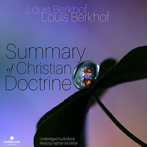 Summary of Christian Doctrine by Louis Berkhof episode artwork