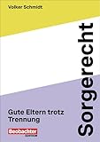 Sorgerecht: Gute Eltern trotz Trennung