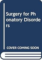 Surgery for phonatory disorders (Monographs in clinical otolaryngology) 0443080585 Book Cover