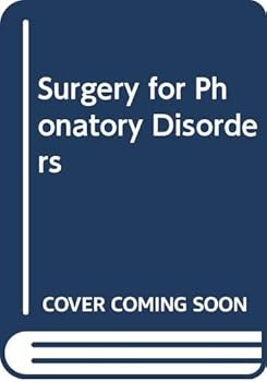 Hardcover Surgery for phonatory disorders (Monographs in clinical otolaryngology) Book