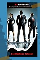 AI Unleashed: Equipping Leaders for Business and Societal Transformation B0CSD31KT2 Book Cover