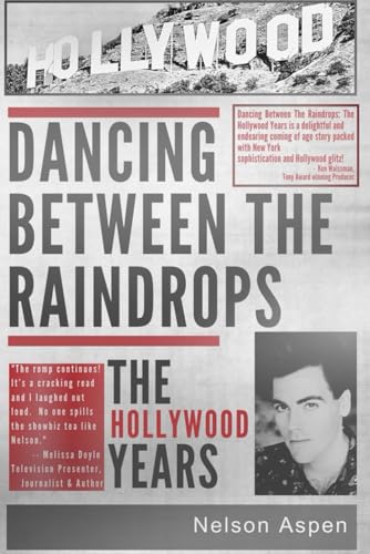 Dancing Between the Raindrops: The Hollywood Years