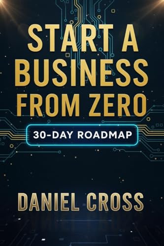 Start a Business from Zero : 30-Day Roadmap (English Edition)