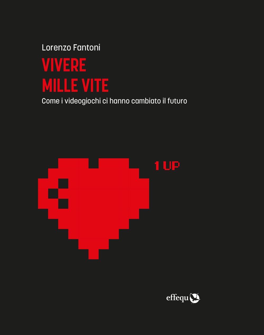 Vivere Mille Vite. Come I Videogiochi Ci Hanno Cambiato Il Futuro. Ediz. Ampliata - 4