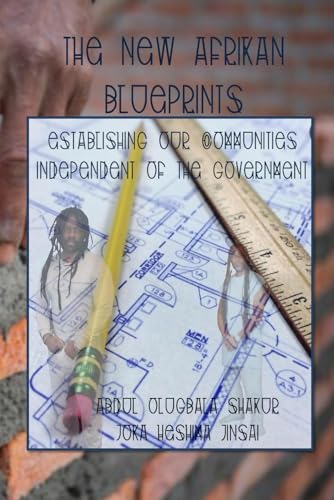 The New Afrikan Blueprints: Establishing our Communities Independent of the Government
