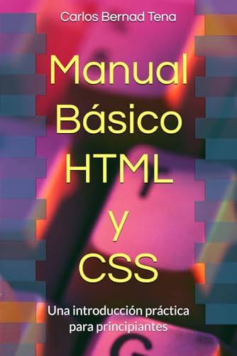 Manual Básico HTML y CSS: Una introducción práctica para principiantes