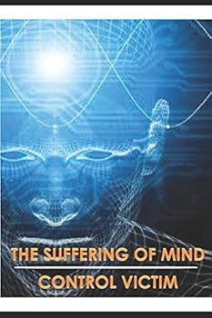 Paperback The Suffering Of Mind Control Victims Book