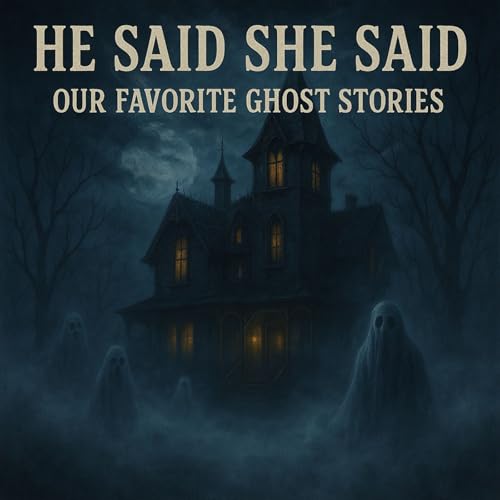 10-31-25 Our Favorite Ghost Stories