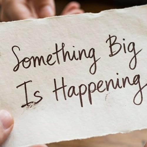 Something Big Is Happening