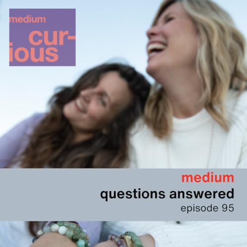 How to Tell If a Medium Is Legit &mdash; Plus Your Biggest Questions, Answered (Part 2)
