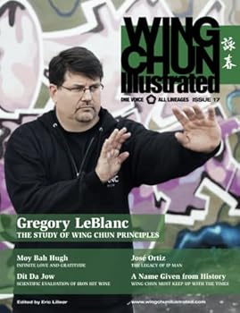 Paperback Wing Chun Illustrated Magazine Issue 17 (April 2014): Featuring Sifu Gregory Leblanc Book
