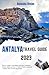 Produktbild Antalya travel guide 2023: "Discover Antalya: Your ultimate 2023 travel companion -beaches, culture, and more in turkey's Mediterranean gem"