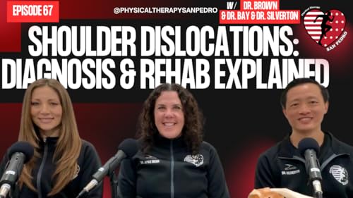 EPISODE 67: Shoulder Dislocations- Diagnosis & Rehab Explained