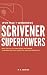 Scrivener Superpowers: How to Use Cutting-Edge Software to Energize Your Creative Writing Practice
