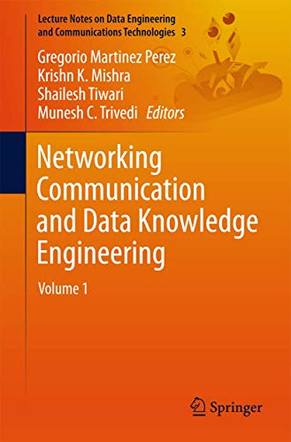 Networking Communication and Data Knowledge Engineering (1): Volume 1 (Lecture Notes on Data Engineering and Communications Technologies, 3) view 2