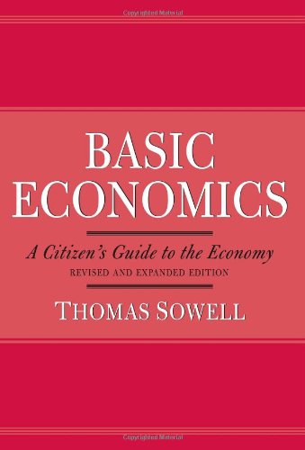 Thomas Sowell Basic Economics Digital Basic Economics: A Citizen's Guide to the Economy: Amazon.co.uk: Sowell, Thomas: 9780465081455: Books