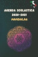 Agenda Scolastica 2020-2021 Mandalas: Pianificatore per studenti e professionisti delle scuole superiori per pianificare un anno di successo B08F6RYG53 Book Cover