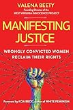 Manifesting Justice: Wrongly Convicted Women Reclaim Their Rights