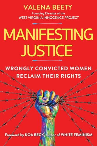 Manifesting Justice: Wrongly Convicted Women Reclaim Their Rights
