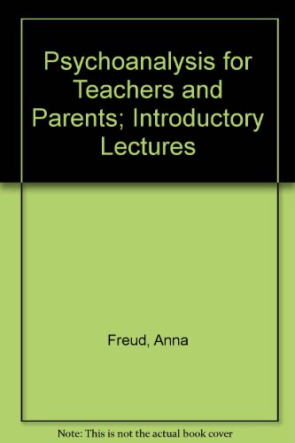 Psychoanalysis for Teachers and Parents; Introd... 0875230113 Book Cover