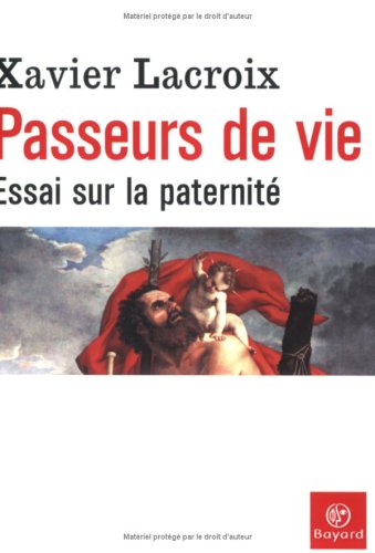 Télécharger Passeurs de vie : Essai sur la paternité Gratuit