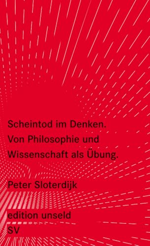 Scheintod im Denken: Von Philosophie und Wissenschaft als Übung (edition unseld)