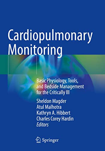 Cardiopulmonary Monitoring: Basic Physiology, Tools, and Bedside Management for the Critically Ill
