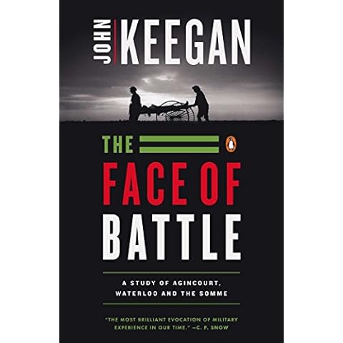The Face of Battle: A Study of Agincourt, Waterloo, and the Somme Cover