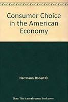Consumer Choice in the American Economy 0538324201 Book Cover