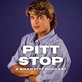 Pitt Stop: A Brad Pitt Podcast