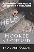 Hooked & Confused: Understanding Porn, Pressure and Identity in a Digital World B0G2Y71QRW Book Cover
