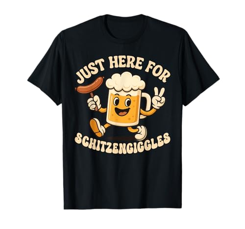 Just Here for Schitzengiggles Funny Oktoberfest German Beer T-Shirt