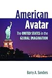 American Avatar: The United States in the Global Imagination