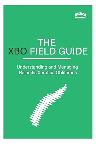 The XBO Field Guide: Understanding and Managing Balanitis Xerotica Obliterans