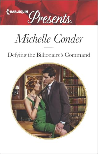 Defying the Billionaire's Command (Harlequin Presents Book 3463)