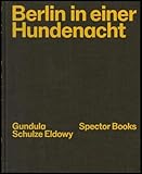 leipzig berlin entfernung autobahn  Gundula Schulze Eldowy: Berlin in einer Hundenacht