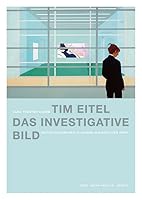 Tim Eitel. Das Investigative Bild: Reflexionsebenen in Seiner Malerei 3786127158 Book Cover