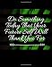 Do Something Today That Your Future Self Will Thank You For: Journal, Notebook Blank, White Paper, Unlined -Size 8.5 x11, Cover Finish ... Glossy - ... Diary, Notes  | Motivational Notebook