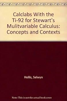 Calclabs With the Ti-92 for Stewart's Mulitvariable Calculus: Concepts and Contexts