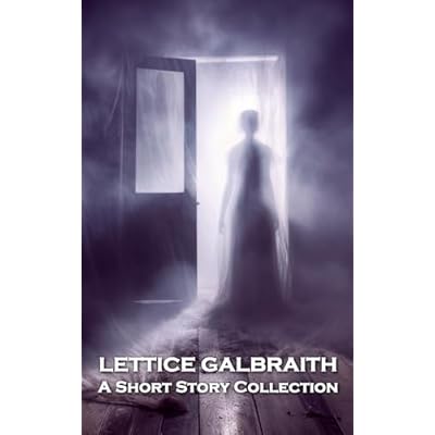 Lettice Galbraith - A Short Story Collection