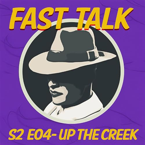 Fast Talk - Up the Creek