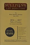 Sullivan's Law Directory 2016 - 2017: The Illinois Attorneys' Directory Since 1876 (Sullivan's Law Directory for the State of Illinois)