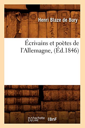 Écrivains Et Poètes de l'Allemagne, (Éd.1846) (Litterature) (French Edition)